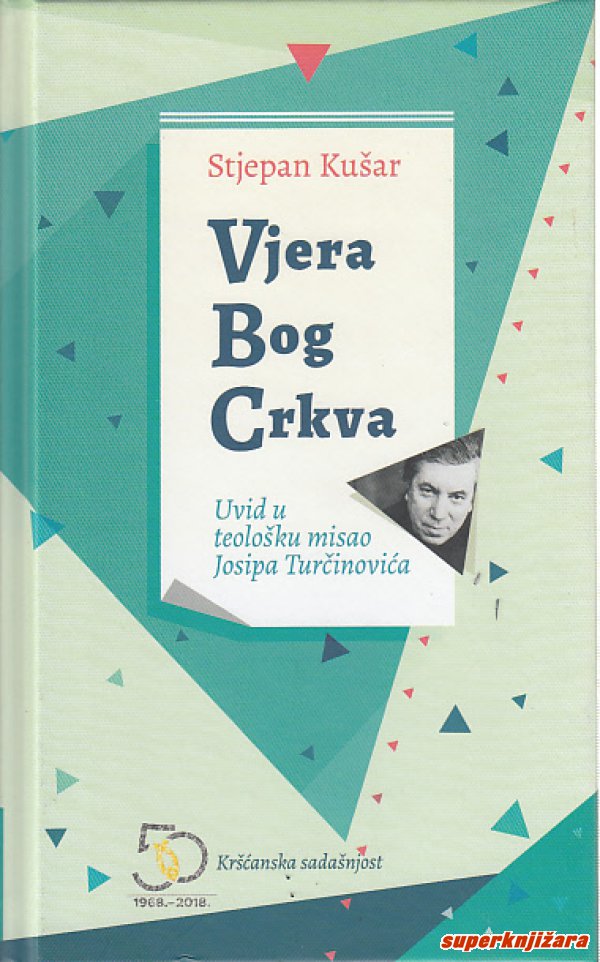 VJERA - BOG - CRKVA - uvid u teološku misao Josipa Turčinovića ...