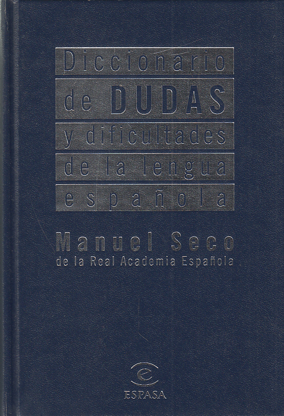 DICCIONARIO DE DUDAS Y DIFICULTADES DE LA LENGUA ESPANOLA - D. Manuel ...